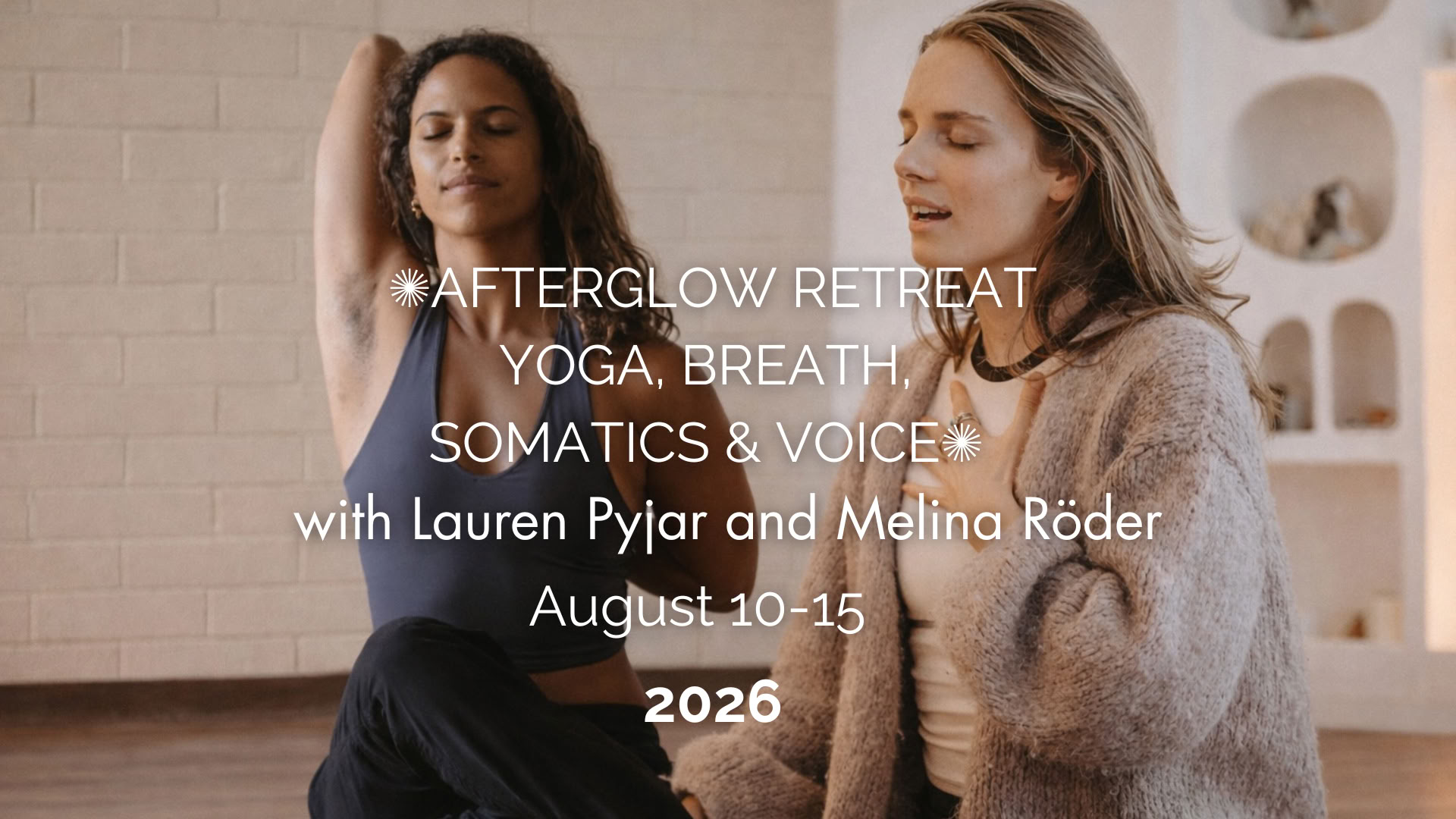 Afterglow Retraite : Yoga, Breath, Somatics & Voice
