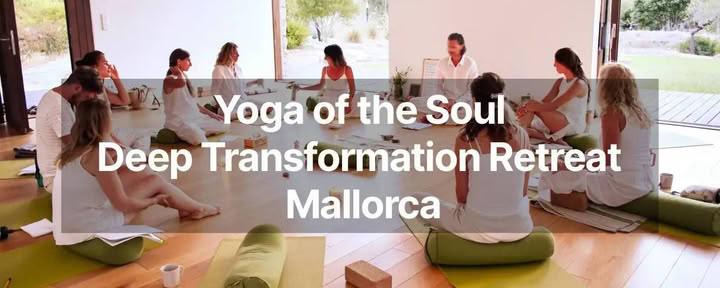 Yoga & Deep Transformation Retraite - Mallorca, August 2026