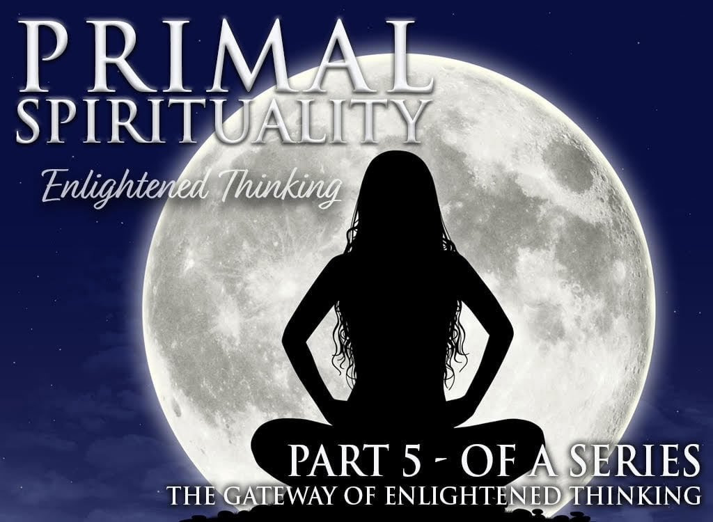 Spiritualité primitive 5 : La pensée éclairée